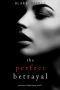 [Jessie Hunt 38] • Jessie Hunt 38-The Perfect Betrayal